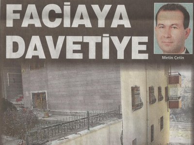 FACİAYA DAVETİYE; `ANKARA DİKMEN AKPINAR MAHALLESİ‘NDE HEYELAN`