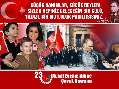 23 NİSAN ULUSAL EGEMENLİK VE ÇOCUK BAYRAMI