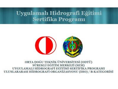ODTÜ UYGULAMALI HİDROGRAFİ EĞİTİMİ SERTİFİKA PROGRAMI