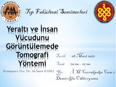 YERALTININ VE İNSAN VÜCUDUNUN GÖRÜNTÜLENMESİNDE TOMOGRAFİ YÖNTEMİ SEMİNERİ