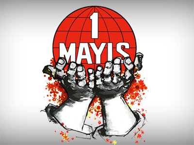 1 MAYIS İŞÇİ BAYRAMI ULUSLARARASI BİRLİK MÜCADELE VE DAYANIŞMA GÜNÜ KUTLU OLSUN