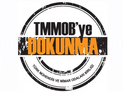 İMZA KAMPANYASI TMMOB‘YE DOKUNMA
