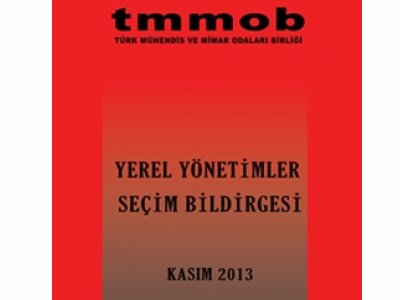 TMMOB YEREL YÖNETİMLER SEÇİM BİLDİRGESİ YAYIMLANDI