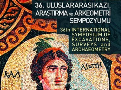 36ULUSLARARASI KAZIARAŞTIRMA VE ARKEOMETRİ SEMPOZYUMU