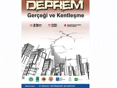 <BR>DEPREM GERÇEĞİ VE KENTLEŞME ÇALIŞTAYI