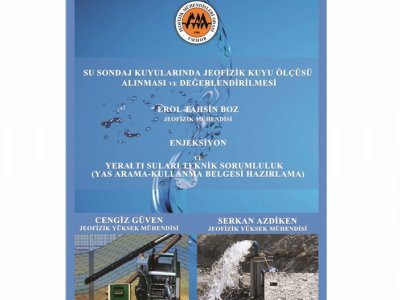 SU SONDAJ KUYULARINDA JEOFİZİK KUYU ÖLÇÜSÜ ALINMASI VE DEĞERLENDİRİLMESİ ENJEKSİYON VE YERALTISULARI TEKNİK SORUMLULUKYAS ARAMA KULLANMA BELGESİ HAZIRLAMA YAYINLANMIŞTIR