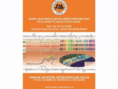 ZEMİN ARAŞTIRMALARINDA MİKROTREMORLARIN KULLANIMI VE ARAZİ UYGULAMALARI KİTABI YAYINLANMIŞTIR
