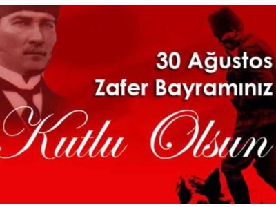 <BR>30 AĞUSTOS ZAFERİNİN 93 YILI
ZAFER BAYRAMINI KUTLUYORUZ