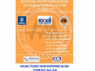<BR>JEOFİZİK MÜHENDİSLİĞİNDE HASARSIZ YAPI İNCELEME ÇALIŞTAYI 15 EKİM 2015 KOCAELİ
