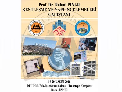 <BR>PROF DR RAHMİ PINAR KENTLEŞME VE YAPI İNCELEMELERİ ÇALIŞTAYI 19  20 KASIM 2015 İZMİR