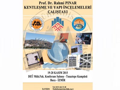 <BR>PROF DR RAHMİ PINAR KENTLEŞME VE YAPI İNCELEMELERİ ÇALIŞTAYI 19  20 KASIM 2015 İZMİR
