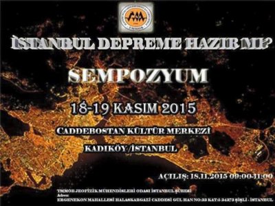 İSTANBUL DEPREME HAZIR MI SEMPOZYUMU 

