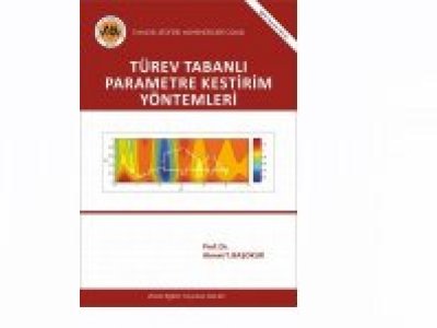 <BR>TÜREV TABANLI PARAMETRE KESTİRİM YÖNTEMLERİ KİTABI BASILDI