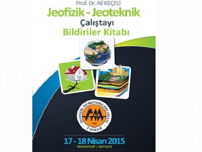 <BR>PROF DR ALİ KEÇELİ JEOFİZİKJEOTEKNİK ÇALIŞTAYI BİLDİRİLER KİTABI BASILDI
