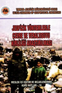 JEOFİZİK YÖNTEMLERLE ÇEVRE VE YERALTISUYU KİRLİLİĞİ ARAŞTIRILMASI