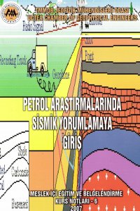 PETROL ARAŞTIRMALARINDA SİSMİK YORUMLAMAYA GİRİŞ