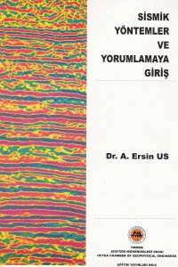 SİSMİK YÖNTEMLER VE YORUMLAMAYA GİRİŞ