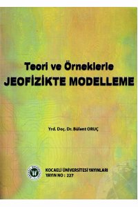 TEORİ VE ÖRNEKLERLE JEOFİZİKTE MODELLEME