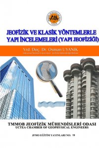 JEOFİZİK VE KLASİK YÖNTEMLERLE YAPI İNCELEMELERİ (YAPI JEOFİZİĞİ)