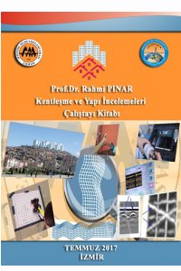 PROF. DR. RAHMİ PINAR KENTLEŞME VEYAPI İNCELEMELERİ ÇALIŞTAYI KİTABI