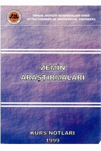 ZEMİN ARAŞTIRMALARI KURS NOTLARI / 1999