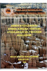 ZEMİN ETÜTLERİNDE SİSMİK KIRILMA YÖNTEMİ UYGULAMASI VE PROGRAM KULLANIMI